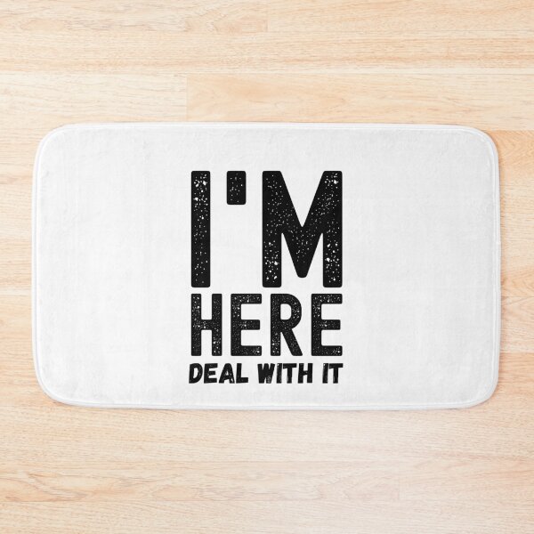 Item preview, Im Here Deal With It designed and sold by Spicy Chilli.