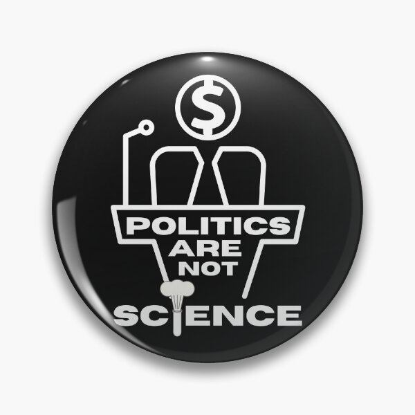 Item preview, Politics Are Not Science designed and sold by Spicy Chilli.