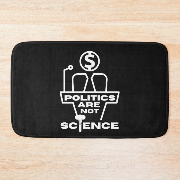 Item preview, Politics Are Not Science designed and sold by Spicy Chilli.