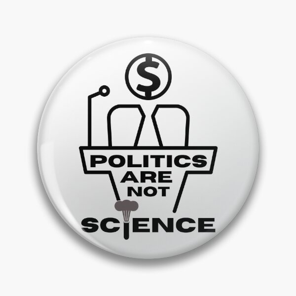 Item preview, Politics Are Not Science designed and sold by Spicy Chilli.