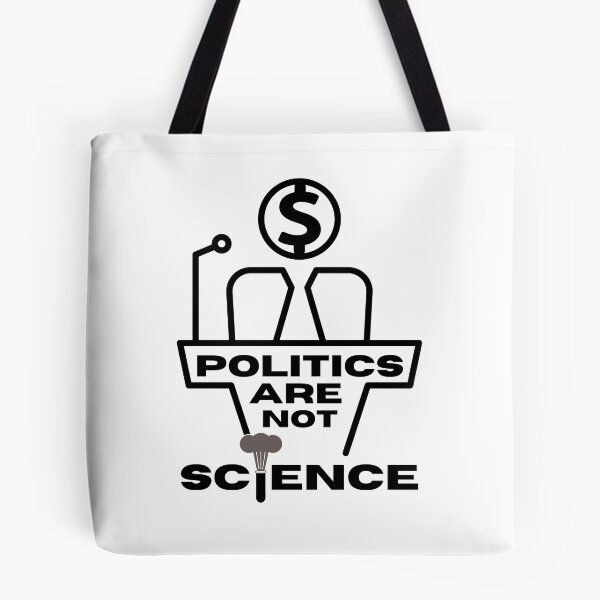 Item preview, Politics Are Not Science designed and sold by Spicy Chilli.