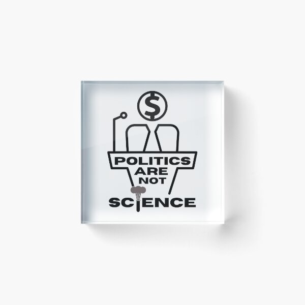 Item preview, Politics Are Not Science designed and sold by Spicy Chilli.