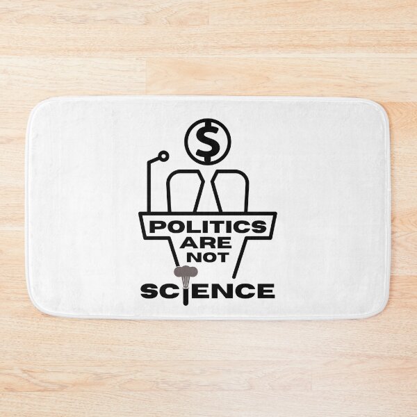 Item preview, Politics Are Not Science designed and sold by Spicy Chilli.