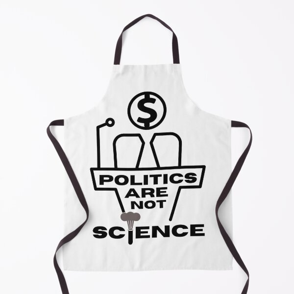 Item preview, Politics Are Not Science designed and sold by Spicy Chilli.