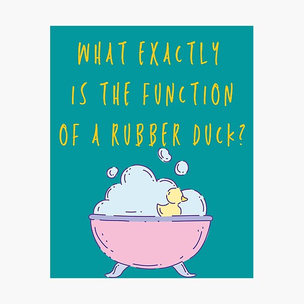 "What Exactly Is The Function OF A Rubber Duck?" Photographic Print by