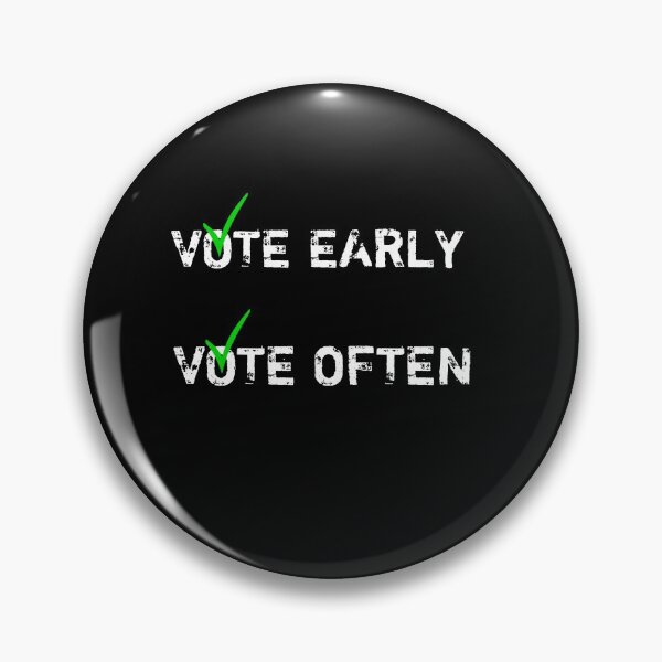 Item preview,  Vote early vote often designed and sold by Designhub14.