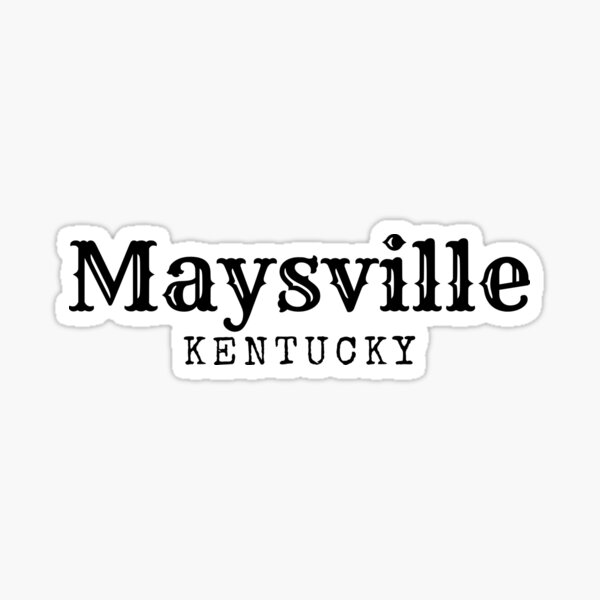 "Maysville Kentucky" Sticker for Sale by ss1125 Redbubble
