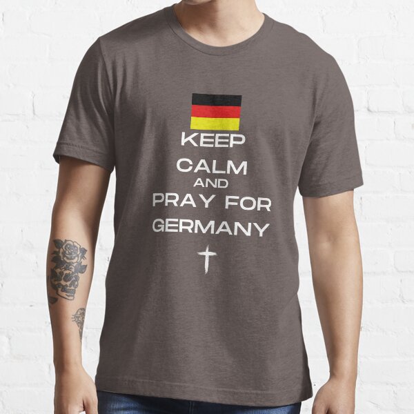 Bleib ruhig und bete für Deutschland Essential T-Shirt