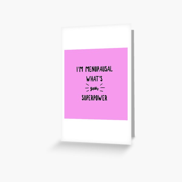 "Funny Menopause Saying Humorous Gift for Menopausal Women Hot