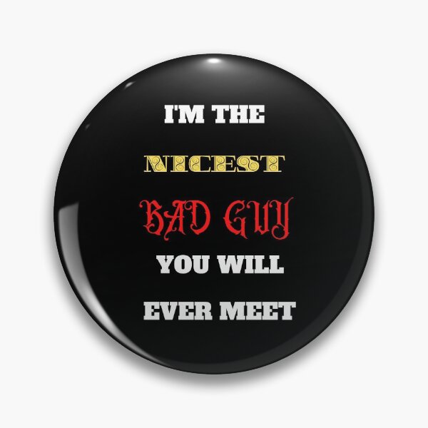 Item preview, I'm the nicest bad guy you will ever meet  designed and sold by BarvinWayne.
