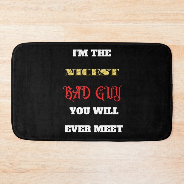 Item preview, I'm the nicest bad guy you will ever meet  designed and sold by BarvinWayne.