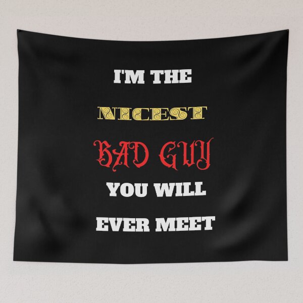 Item preview, I'm the nicest bad guy you will ever meet  designed and sold by BarvinWayne.