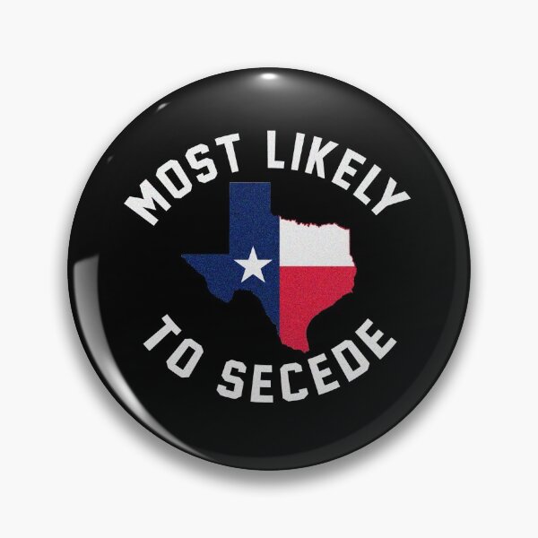 Item preview, Texas Most Likely To Secede designed and sold by JackCurtis1991.
