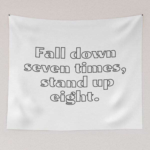 Item preview, Fall down seven times, stand up eight designed and sold by Inspirationmotivation.