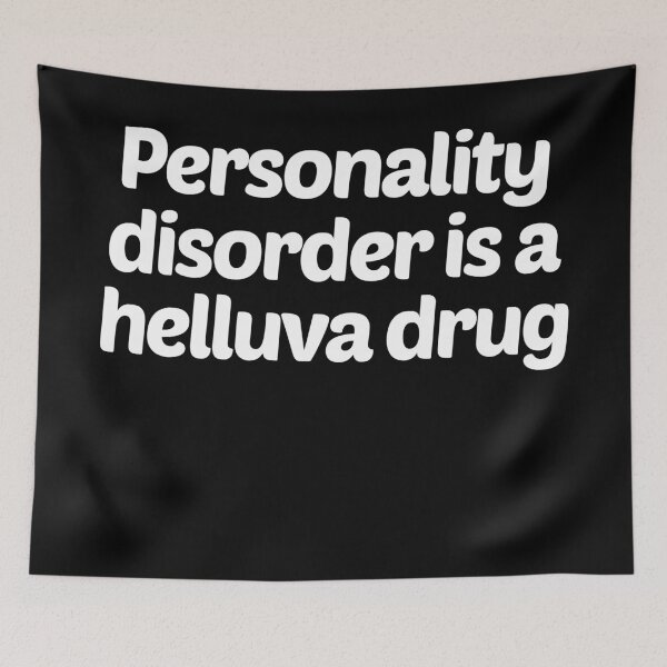 Item preview, Personality Disorder Is a Helluva Drug emotionally unstable anxious mind antisocial person pun gift designed and sold by trendo.