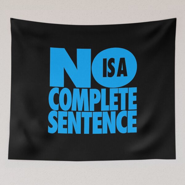 Item preview, No is a complete sentence designed and sold by x1brett.