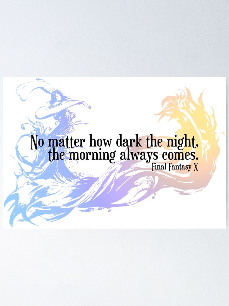 "No matter how dark the night, the morning always comes." Poster for Sale by wildgica | Redbubble