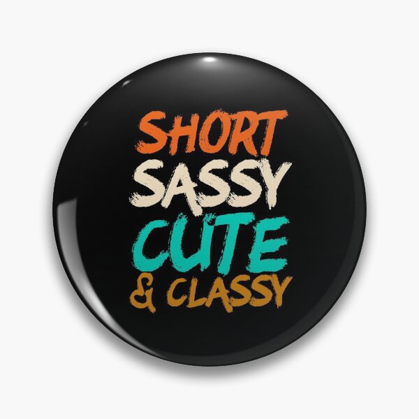 Item preview, Funny Short Sassy Cute And Classy Family Joke designed and sold by Akmloza.
