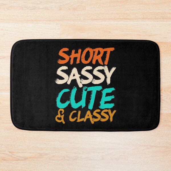 Item preview, Funny Short Sassy Cute And Classy Family Joke designed and sold by Akmloza.