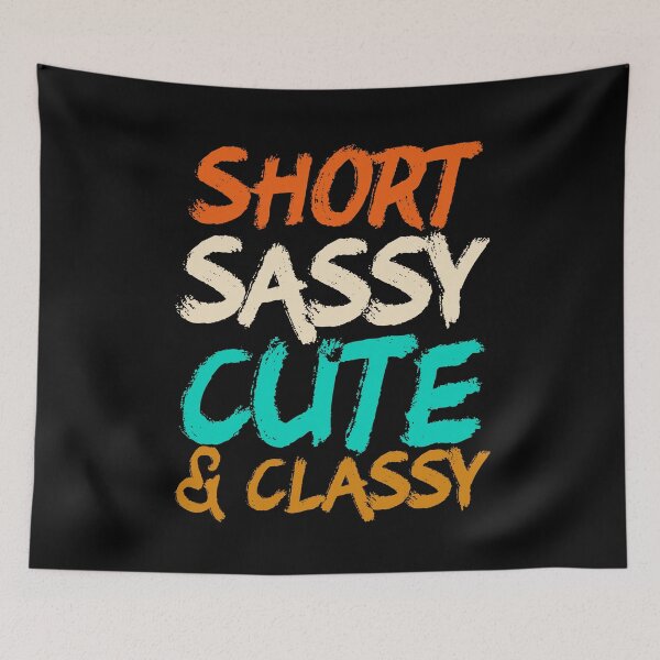 Item preview, Funny Short Sassy Cute And Classy Family Joke designed and sold by Akmloza.