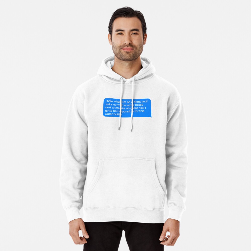 Kanye West Tweet/quote: I gotta be responsible for this water bottle |  Pullover Hoodie