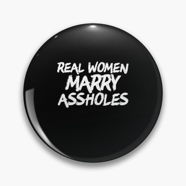 Item preview, Women Real Women Marry Assholes Sassy Wives Cute Saying  designed and sold by Akmloza.