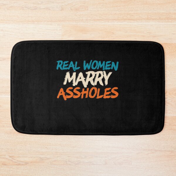 Item preview, Real Women Marry Assholes Sassy Wives Cute Saying  designed and sold by Akmloza.