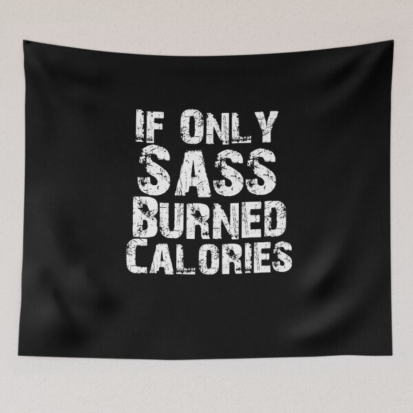Item preview, If Only Sass Burned Calories Workout Quote Cute Saying Gift designed and sold by Akmloza.
