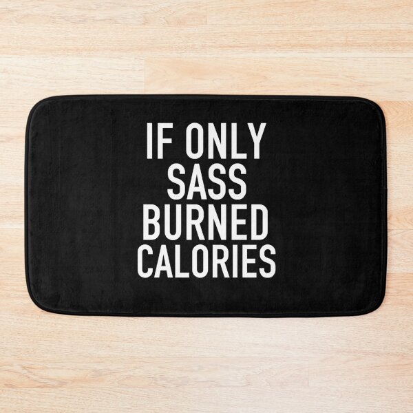 Item preview, If Only Sass Burned Calories Workout Quote Cute Saying Gift designed and sold by Akmloza.
