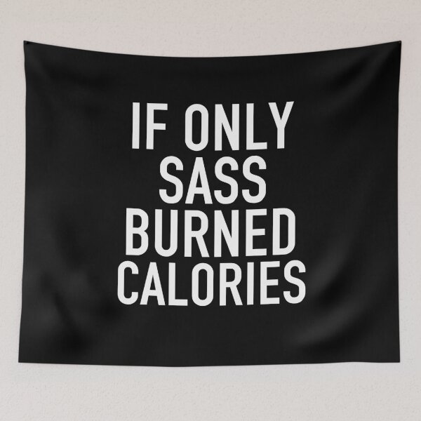 Item preview, If Only Sass Burned Calories Workout Quote Cute Saying Gift designed and sold by Akmloza.