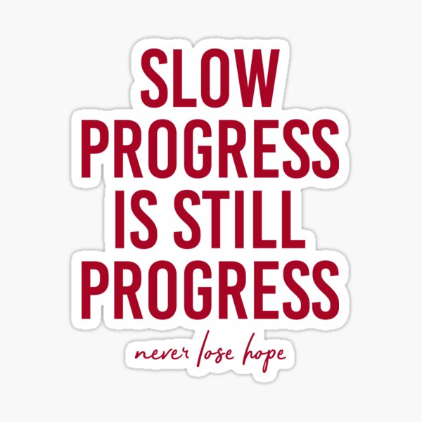 Item preview, Slow Progress Is Still Progress Never Lose Hope Quote designed and sold by artistkalpesh.