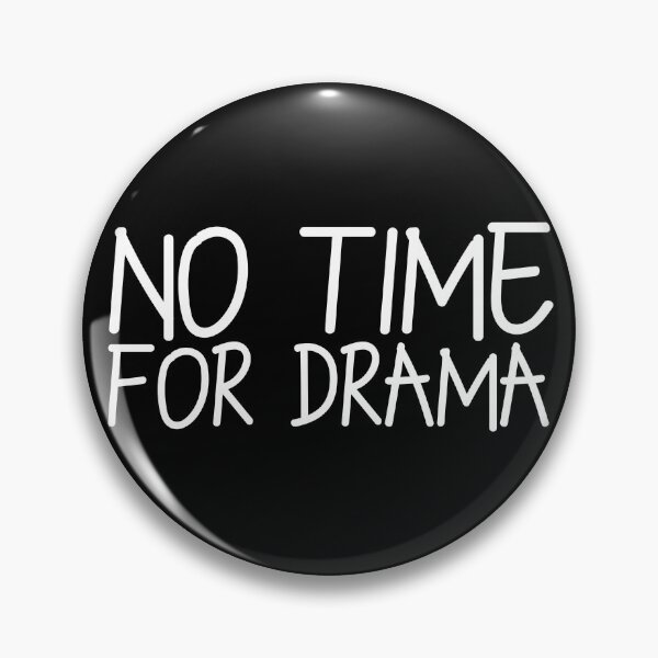 Item preview, No Time For Drama designed and sold by The Snug & Sassy.