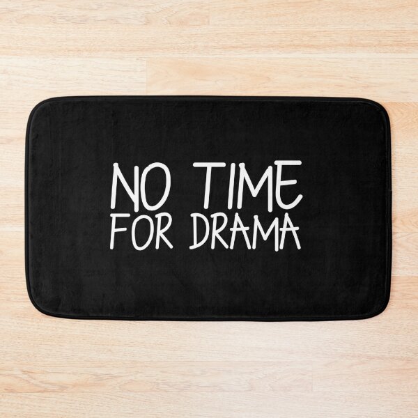 Item preview, No Time For Drama designed and sold by The Snug & Sassy.