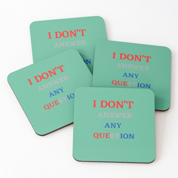 Item preview, Copy of I Don't answer any question designed and sold by infinity-khd.