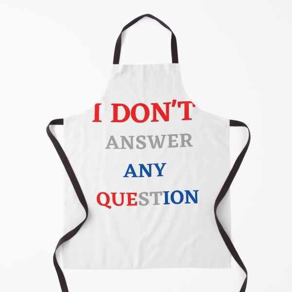 Item preview, Copy of I Don't answer any question designed and sold by infinity-khd.