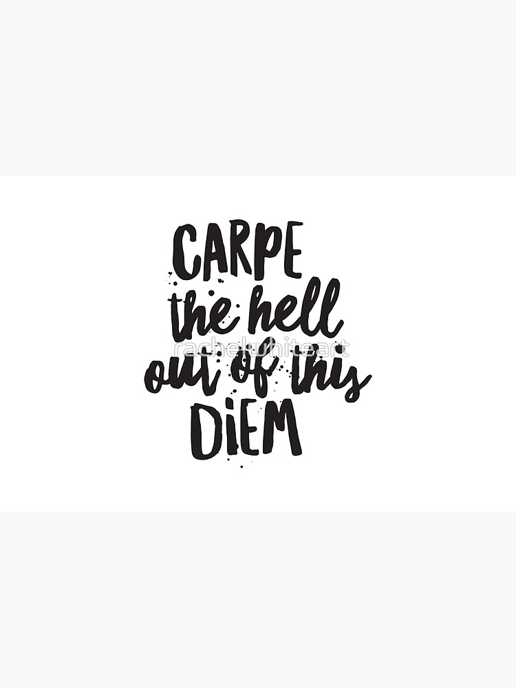 Skin Adhesive D Ordinateur Carpe L Enfer De Ce Diem Donnez Cette Citation De Motivation Typographique A Vos Amis Par Rachelwhiteart Redbubble