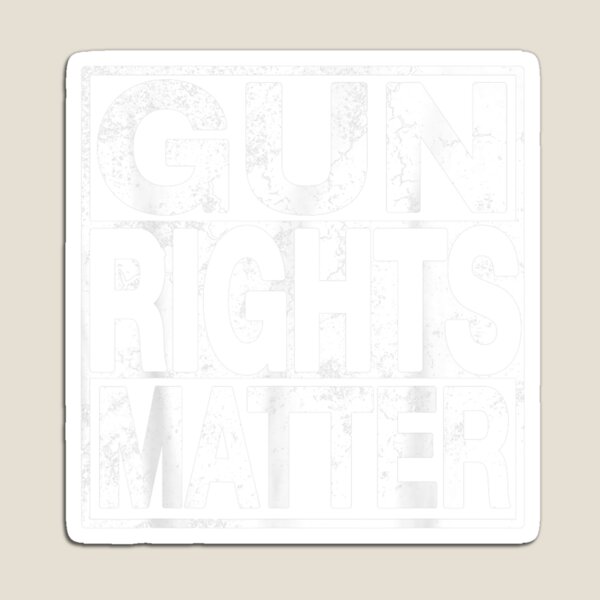 Gun-Rights-Matter-Pro-Gun-2nd-Amendment-Gun-Lover-2a-Gift- Magnet