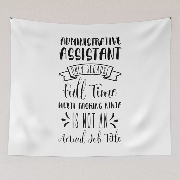 Item preview, Administrative Assistant Only Because Full Time Multi Tasking Ninja Is Not an Actual Job Title T-Shirt  designed and sold by ZANKELLO.