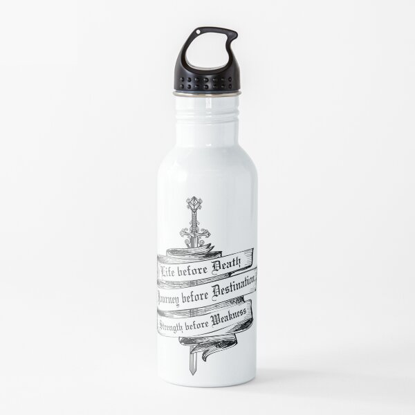 Vida antes de la muerte, fuerza antes de la debilidad, viaje antes del destino Botella de agua