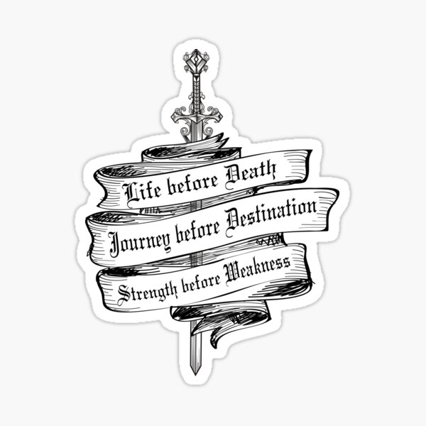 Life Before Death, Strength Before Weakness, Journey Before Destination Sticker