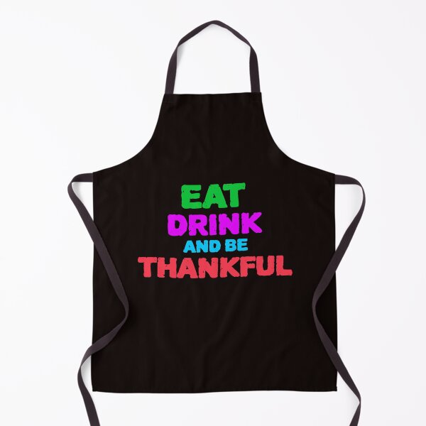 Item preview, Cute Eat Drink And Be THANKFUL designed and sold by YourEssentials.