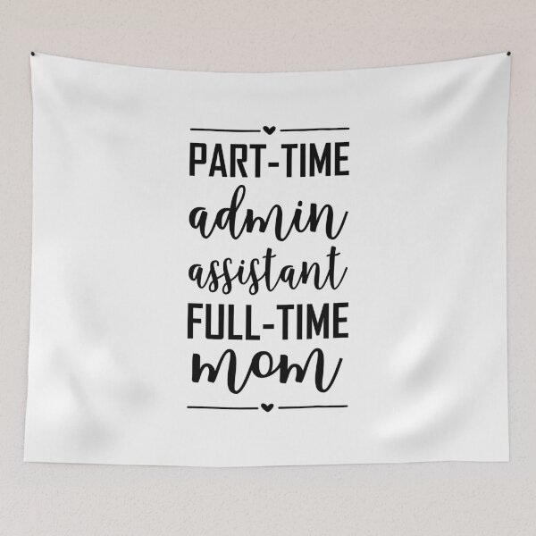 Item preview,  Part-Time Admin Assistant Full-Time Mom T-shirt  designed and sold by ZANKELLO.