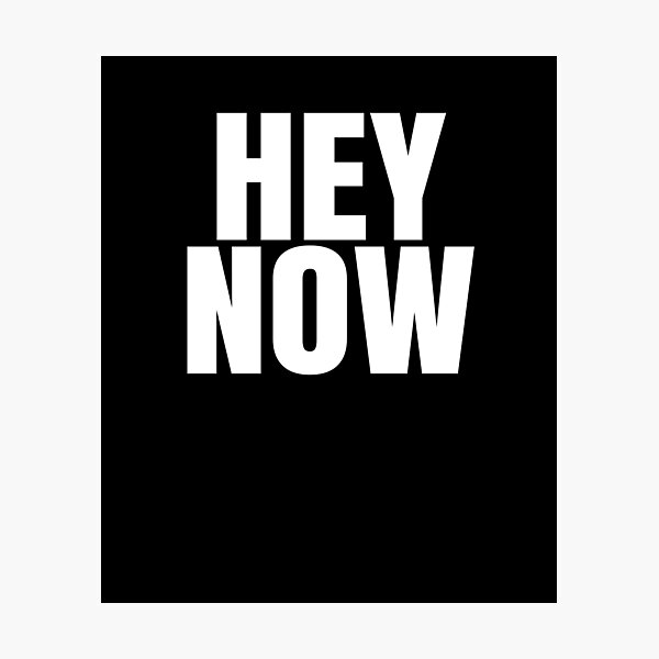 Item preview, Hey Now Shirt designed and sold by dgavisuals.