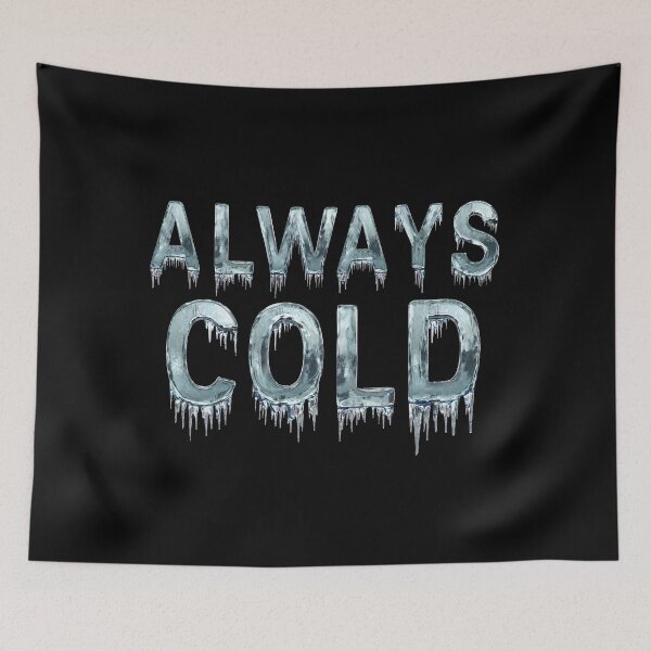 Item preview, Freezing Always Cold designed and sold by ArtisticUploads.