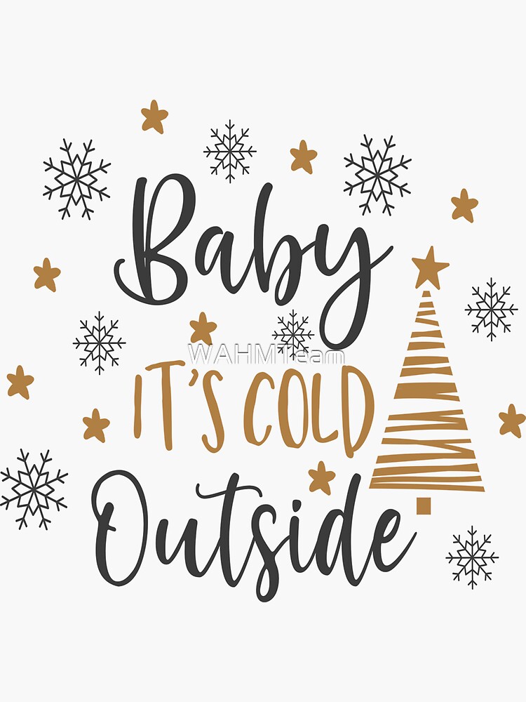 Baby It's Cold Outside by WAHMTeam