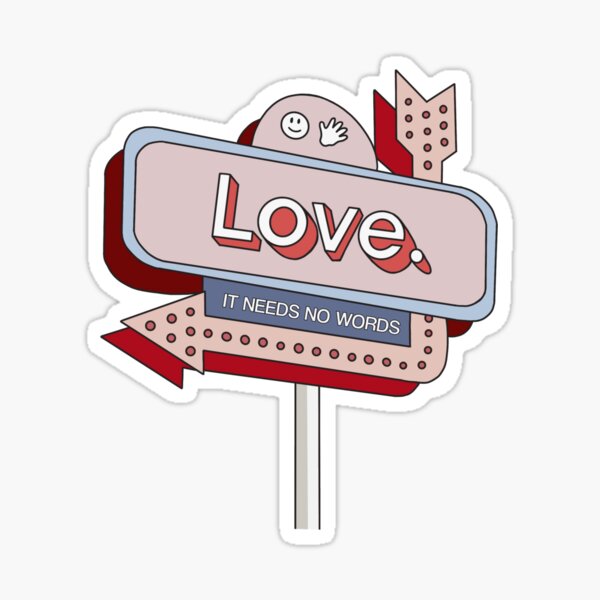 Download Love Needs No Words Gifts Merchandise Redbubble