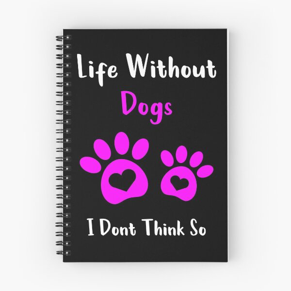 Item preview, Life Without Dogs I Dont Think So designed and sold by MJLdesigns.