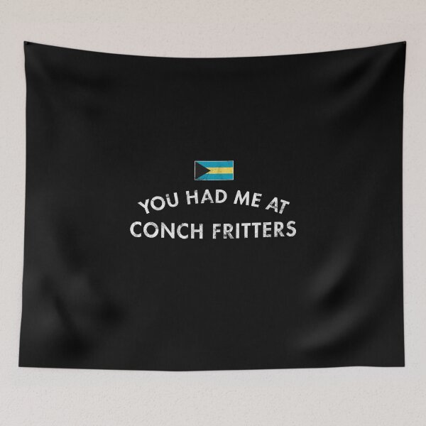 Item preview, You Had Me At Conch Fritters Caribbean Holiday Bahamian Seafood Cuisine designed and sold by twHistory.