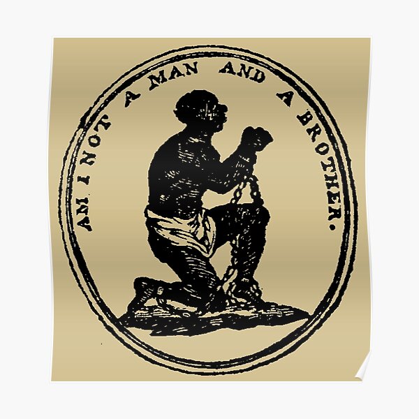 AM I NOT A MAN AND A BROTHER Poster