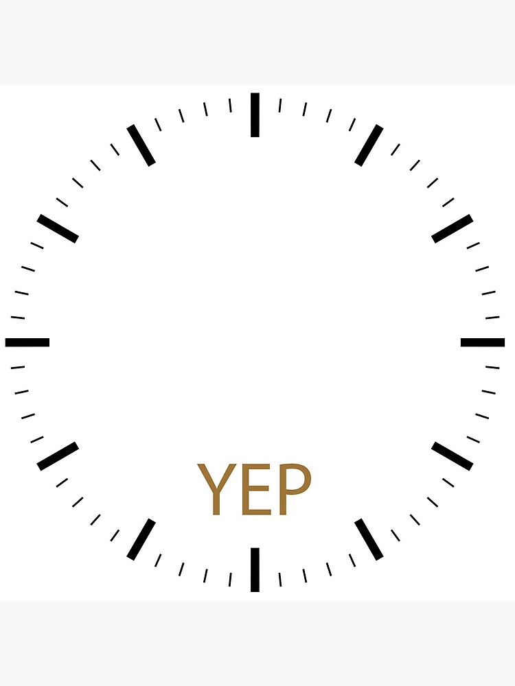 "YEP" Clock for Sale by xdolive Redbubble